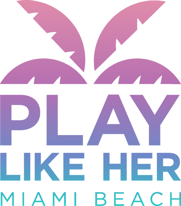PLAY LIKE HER - Miami Beach